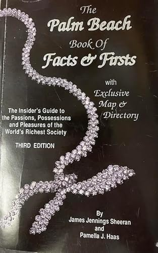Palm Beach Book of Facts and First with Exclusive Map and Directory
Palm Beach Book of Facts and First with Exclusive Map and Directory