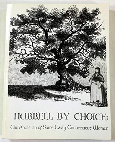 Hubbell By Choice: The Ancestry of Some Early Connecticut Women