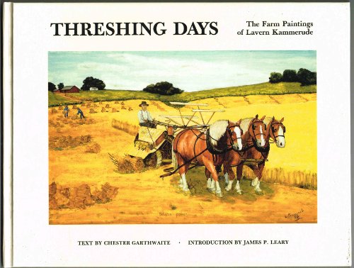 THRESHING DAYS; THE FARM PAINTINGS OF LAVERN KAMMERUDE