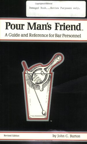 Pour Man's Friend: A Guide and Reference for Bar Personnel