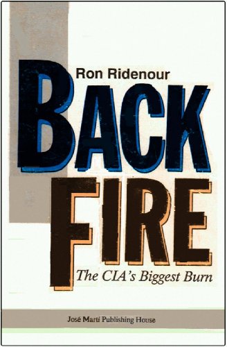 Backfire: The CIA's Biggest Burn