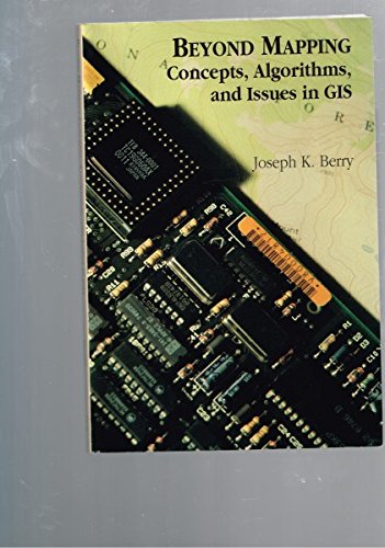 BEYOND MAPPING: Concepts, Algorithms, and Issues in Gis