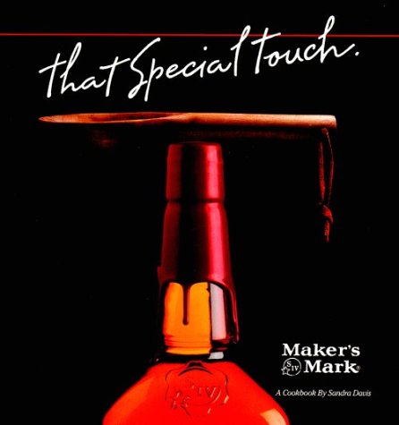 That Special Touch: Special Edition Maker's Mark Cookbook