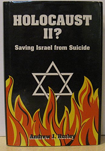 Holocaust II ? Saving Israel from Suicide