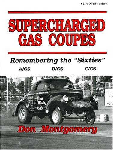Supercharged Gas Coupes: Remembering the "Sixities" -- A/GS - B/GS - C/GS