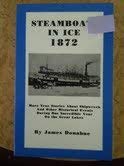 Steamboats in Ice 1872 : More True Stories About Shipwreck and Other Historical Events During One...