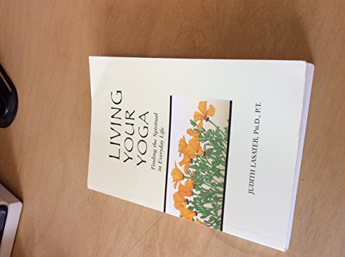Living Your Yoga: Finding the Spiritual in Everyday Life
