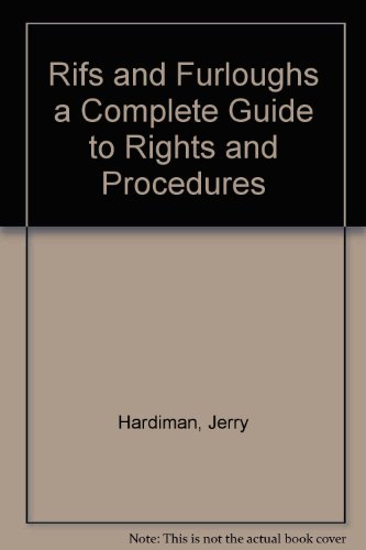 RIFs and Furloughs : A Complete Guide to Rights and Procedures, Second Edition