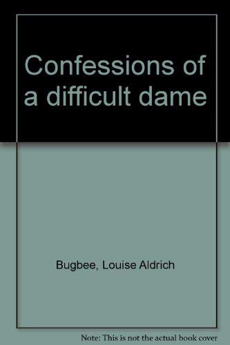 Confessions of a Difficult Dame