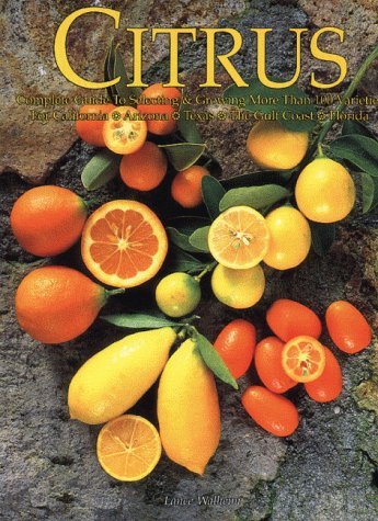 Citrus: Complete Guide to Selecting & Growing More Than 100 Varieties for California, Arizona Texas, the Gulf Coast and Florida (Illustrated)
Citrus: Complete Guide to Selecting & Growing More Than 100 Varieties for California, Arizona Texas, the Gulf Coast and Florida (Illustrated)
