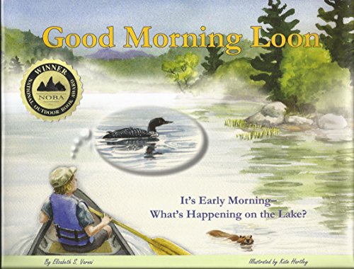 Good Morning Loon: It's Early Morning--What's Happening on the Lake