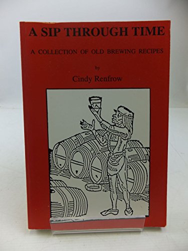 A Sip Through Time: A Collection Of Old Brewing Recipes