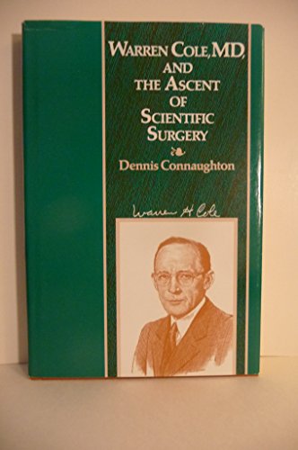 Warren Cole, MD, and the ascent of scientific surgery