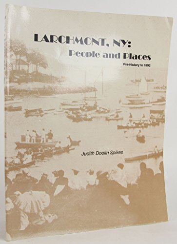Larchmont, NY: People and Places - Pre-History to 1892