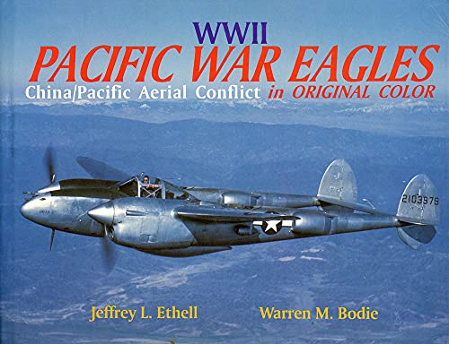 World War II Pacific War Eagles: China/Pacific Air War in Original Color