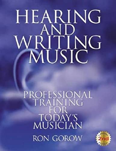 Hearing and Writing Music: Professional Training for Today's Musician (2nd Edition)