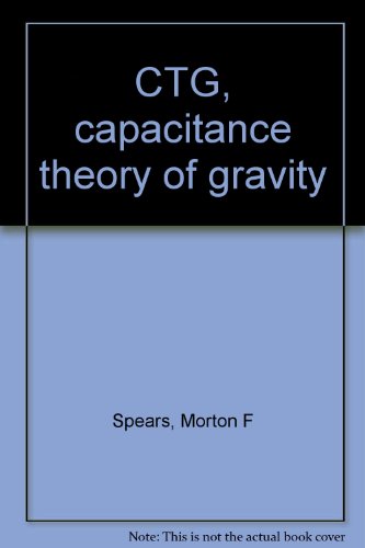 CTG, Capacitance Theory of Gravity: 2 Volume Set