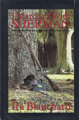 I Marched With Sherman: Civil War Memoirs of the 20th Illinois Volunteer Infantry