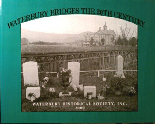 WATERBURY BRIDGES THE 20th CENTURY: A Pictorial History 1900-1999