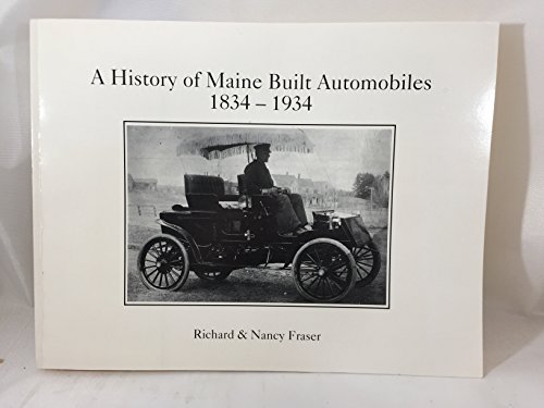 A History of Maine Built Automobiles 1834-1934