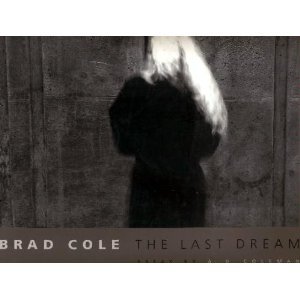 Brad Cole: The Last Dream [SIGNED]
