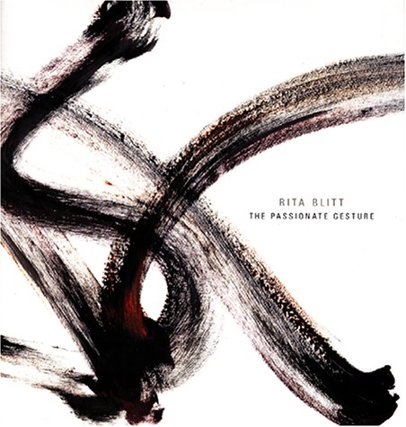 Rita Blitt : The Passionate Gesture