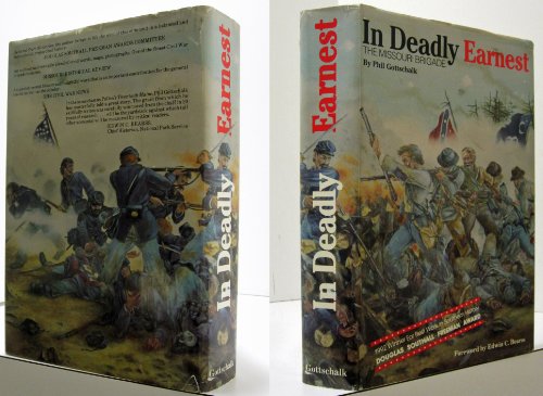 In Deadly Earnest: The History of the First Missouri Brigade, Csa