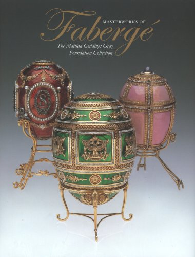 MASTERWORKS OF FABERGE The Matilda Geddings Gray Foundation Collection