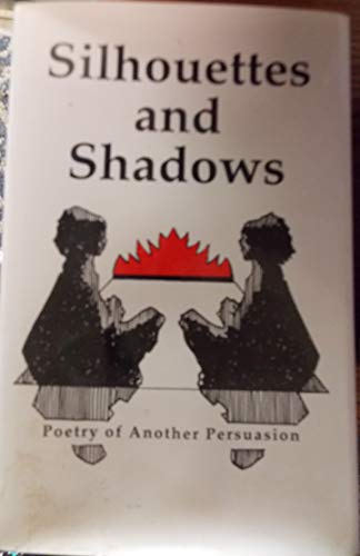 Silhouettes And Shadows: Poetry Of Another Persuasion