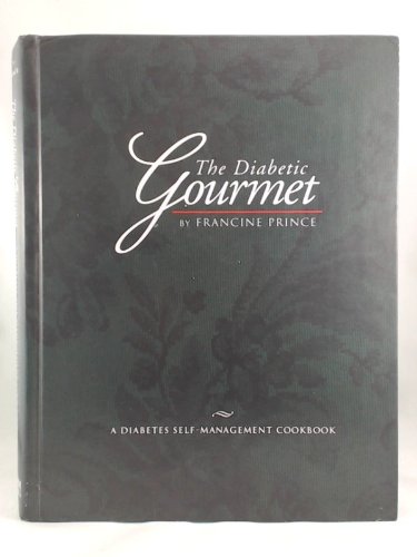 The Diabetic Gourmet: A Diabetes Self-Management Cookbook
