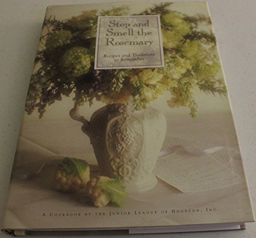 Stop and Smell the Rosemary : Recipes and Traditions to Remember