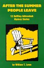 AFTER THE SUMMER PEOPLE LEAVE, 12 BAFFLING ADIRONDACK MYSTERY STORIES- - - - signed- - - -