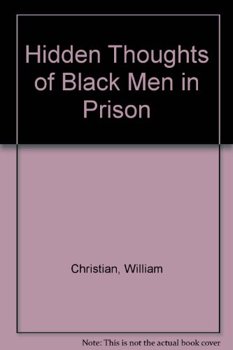 Hidden Thoughts of Black Men in Prison
