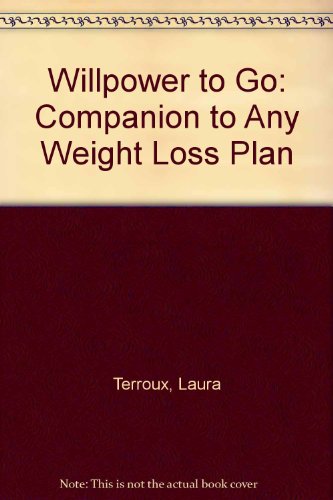 Willpower To Go: The Companion to Any Weight Loss Plan