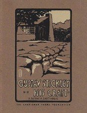 Gustav Stickley His Craft: A Daily Vision and a Dream