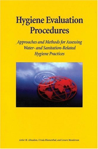 Hygiene Evaluation Procedures: Approaches and Methods for Assessing Water-And Sanitation-Related ...