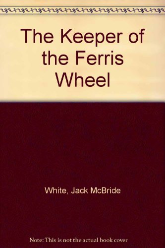 The Keeper of the Ferris Wheel [SIGNED BY THE AUTHOR]