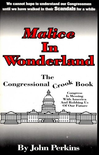Malice In Wonderland: The Congressional Crook Book