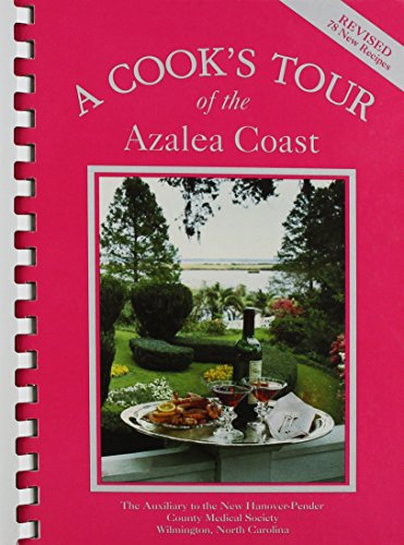 Cook's Tour of the Azalea Coast Including Recipes from Famous Auxiliary Taste & Tell Luncheons Lo...