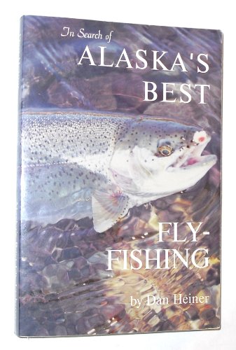 In Search of Alaska's Best Fly-Fishing