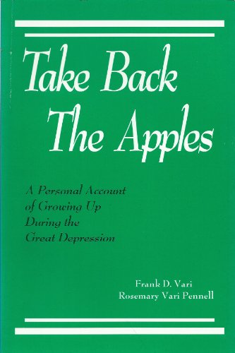 Take Back the Apples - A Personal Account of Growing Up During the Great Depression