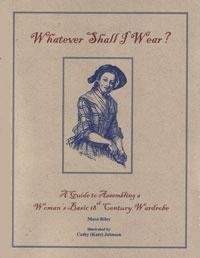 Whatever Shall I Wear A Guide to Assembling a Woman's Basic 18th C. Wardrobe