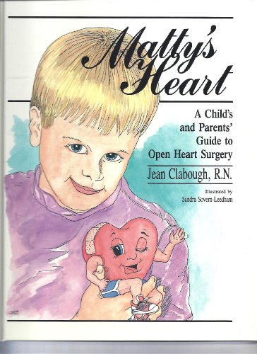 Matty's Heart: A Child's and Parents Guide to Open Heart Surgery