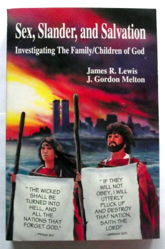 Sex, Slander, and Salvation (Investigating The Family/Children of God)