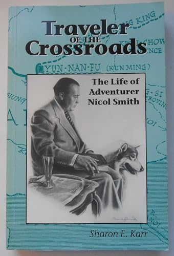 Traveler of the Crossroads; The Life of Adventurer Nicol Smith