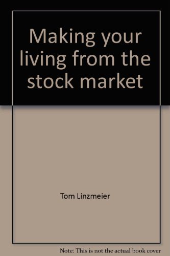 Making Your Living from the Stock Market America's Greatest Franchise A How-To Book for the Novic...
