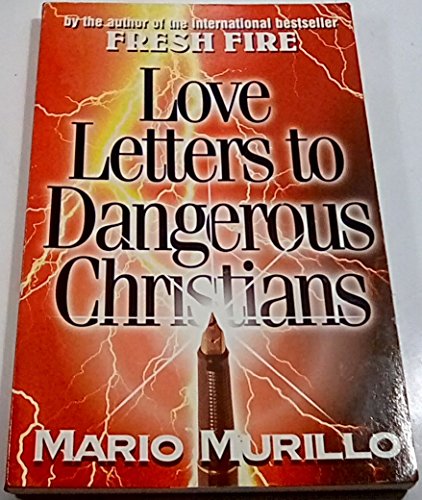 Love letters to dangerous christians