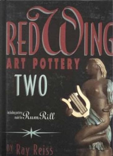 Red Wing Art Pottery 2 (Two):: Including Pottery Made for Rumrill