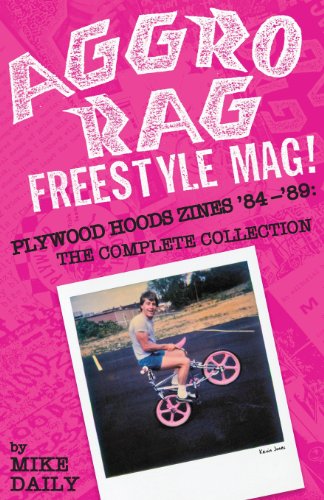Aggro Rag Freestyle Mag! Plywood Hoods Zines '84-'89: The Complete Collection
Aggro Rag Freestyle Mag! Plywood Hoods Zines '84-'89: The Complete Collection
