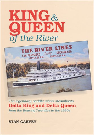 King & Queen of the River: The Legendary Paddle-Wheel Steamboats Detla King and Delta Queen (SIGNED)